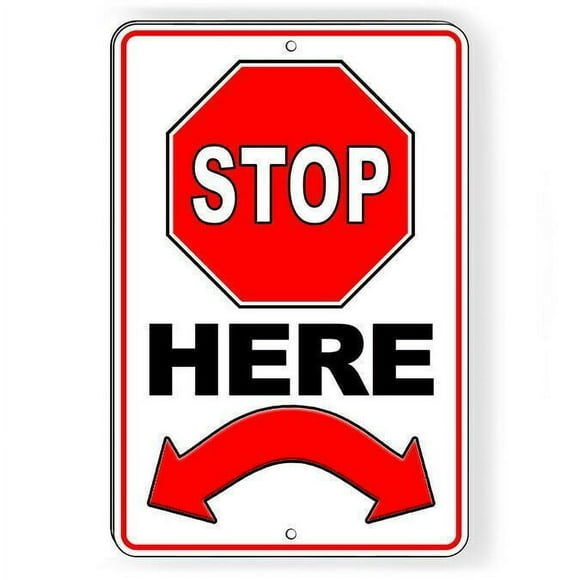 Size: 16" x 12" - STOP Here Double Curved Arrows STOP Sign Metal Sign