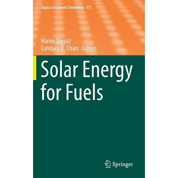 Topics in Current Chemistry Solar Energy for Fuels, Book 371, (Hardcover)