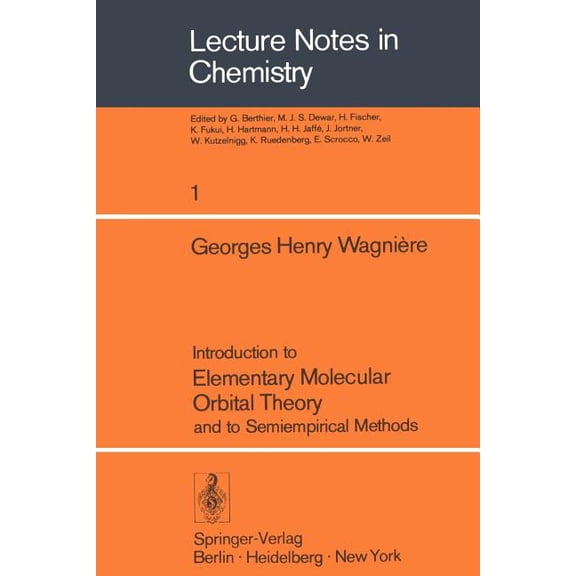 Lecture Notes in Chemistry Introduction to Elementary Molecular Orbital Theory and to Semiempirical Methods, Book 1, (Paperback)