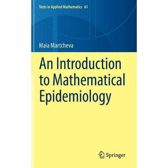 Texts in Applied Mathematics An Introduction to Mathematical Epidemiology, Book 61, (Hardcover)