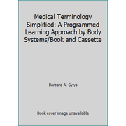 Medical Terminology Simplified: A Programmed Learning Approach by Body Systems/Book and Cassette [Paperback - Used]