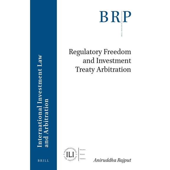 Brill Research Perspectives in Internati Regulatory Freedom and Investment Treaty Arbitration, (Paperback)