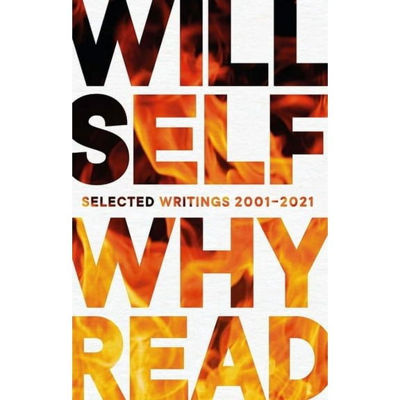 Why Read: Selected Writings 2001-2021, (Paperback)