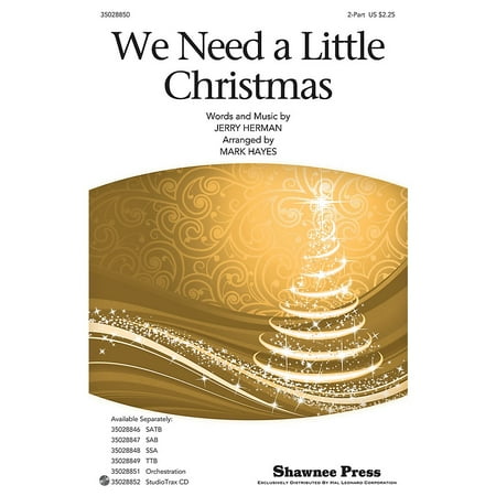 Christmas Shawnee Press - Shawnee Press We Need a Little Christmas 2-Part arranged by Mark Hayes