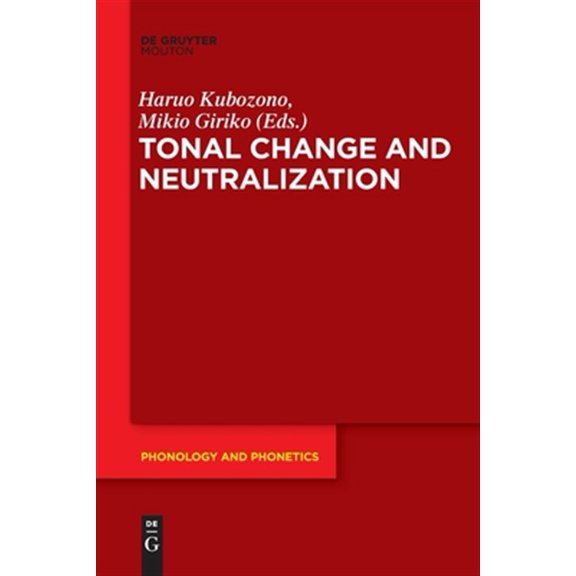 Pre-Owned Phonology and Phonetics [Pp]: Tonal Change and Neutralization (Paperback)