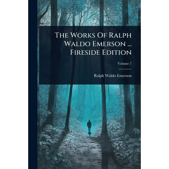 The Works Of Ralph Waldo Emerson ... Fireside Edition, (Paperback)