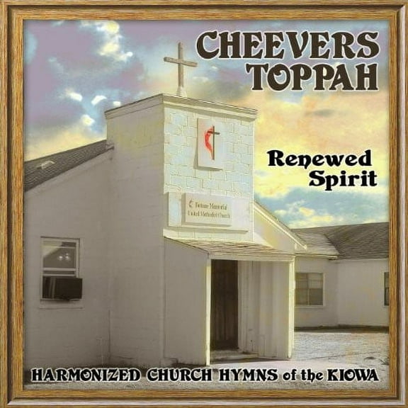 Cheevers Toppah - Renewed Spirit: Harmonized Church Hymns Of The Kiowa - Music & Performance - CD