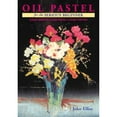thumbnail image 1 of Oil Pastel for the Serious Beginner: Basic Lessons in Becoming a Good Painter (Paperback) by John Elliot, 1 of 1