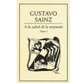 thumbnail image 1 of A la salud de la serpiente Tomo I Ediciones del Ermitaño 9786077640431, 1 of 2