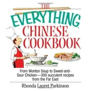 Everything (Cooking): The Everything Chinese Cookbook : From Wonton Soup to Sweet and Sour Chicken-300 Succelent Recipes from the Far East (Paperback)