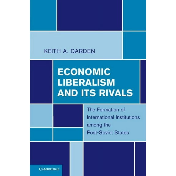 Economic Liberalism and Its Rivals, (Paperback)