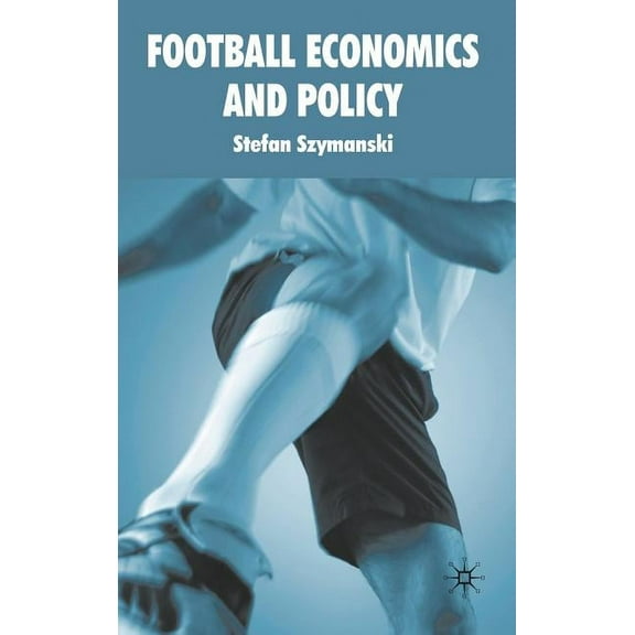 Football Economics and Policy, (Hardcover)