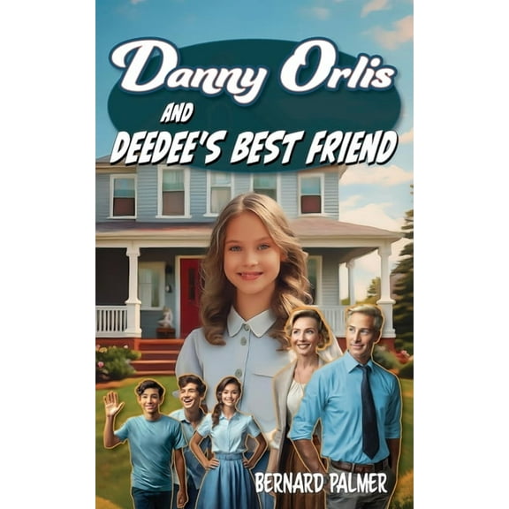 Danny Orlis Danny Orlis and Deedee's Best Friend, Book 58, (Paperback)