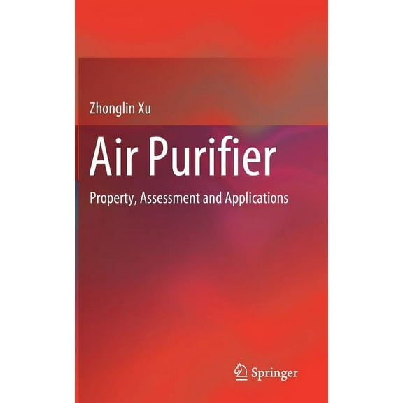 Air Purifier: Property, Assessment and Applications, (Hardcover)