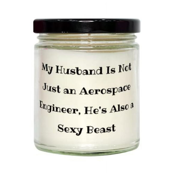 New Aerospace engineer Candle, My Husband Is Not Just an Aerospace Engineer, He's Also a Sexy, Unique for Coworkers, Holiday