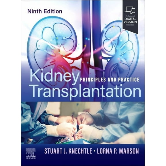 Kidney Transplantation: Principles and Practice, (Hardcover)