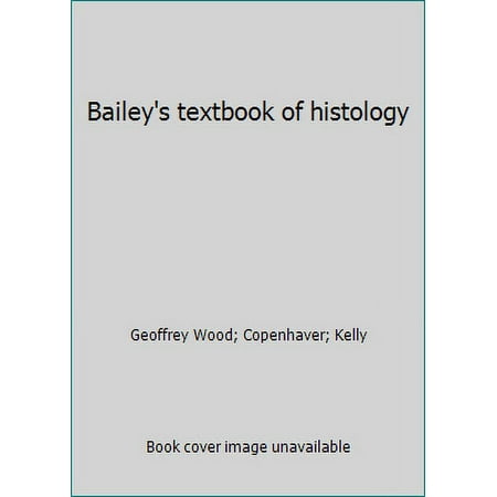 Bailey's textbook of histology, Used [Hardcover]
