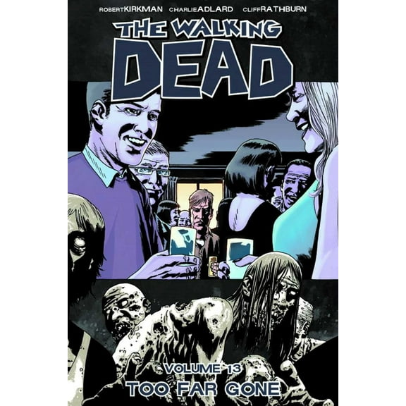 Pre-Owned Walking Dead Volume 13: Too Far Gone (Paperback) 1607063298 9781607063292