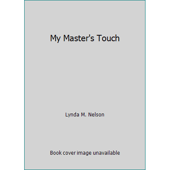Pre-Owned My Master's Touch (Paperback) 0964581000 9780964581005