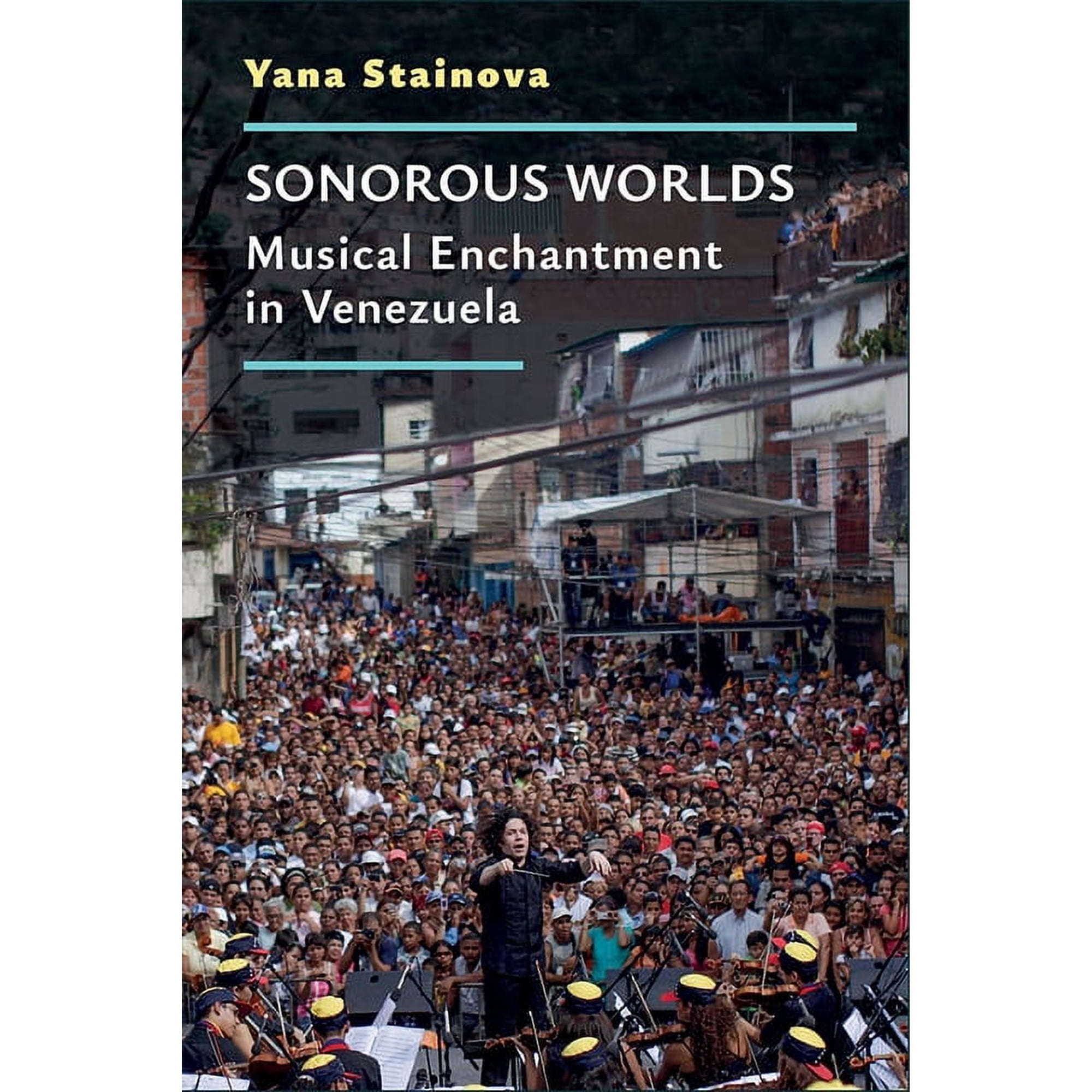 Music and Social Justice Sonorous Worlds: Musical Enchantment in Venezuela (Hardcover)