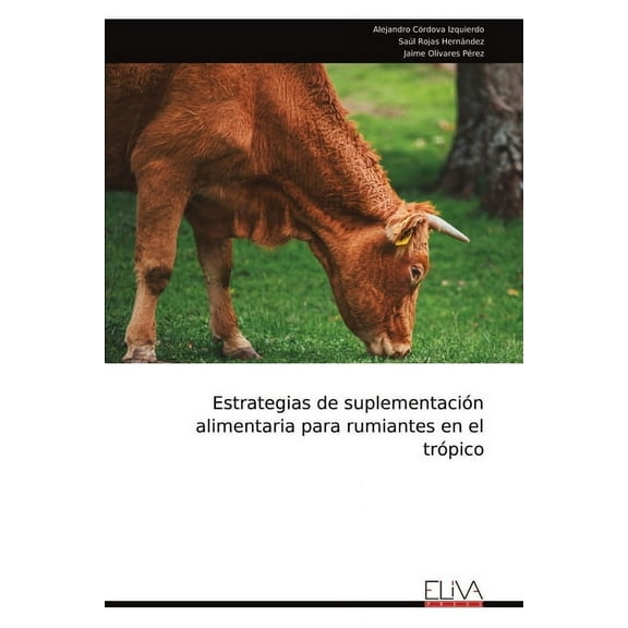 Estrategias de suplementación alimentaria para rumiantes en el trópico, (Paperback)