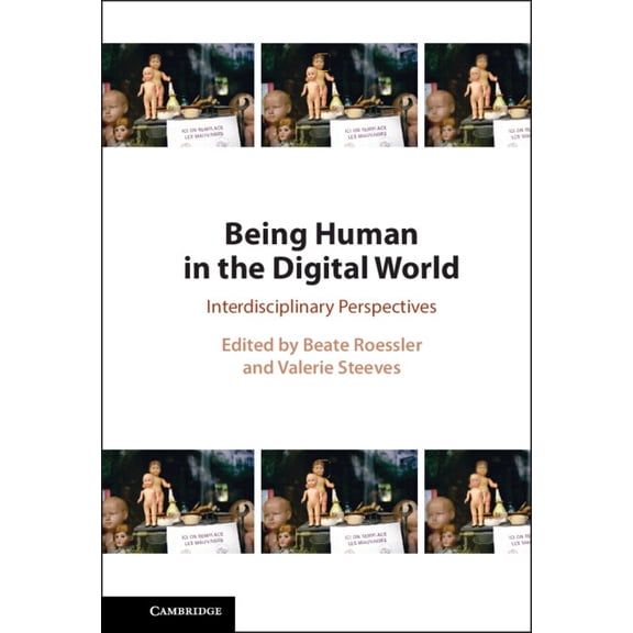 Being Human in the Digital World, (Hardcover)