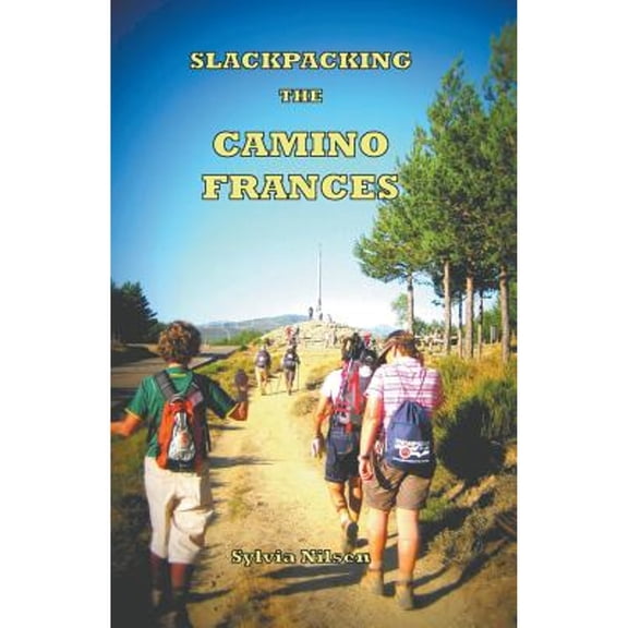 Lightfoot Guide to Slackpacking the Camino Frances (Paperback)