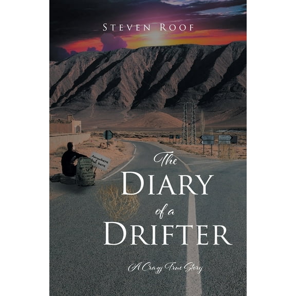 The Diary of a Drifter: A Crazy True Story, (Paperback)