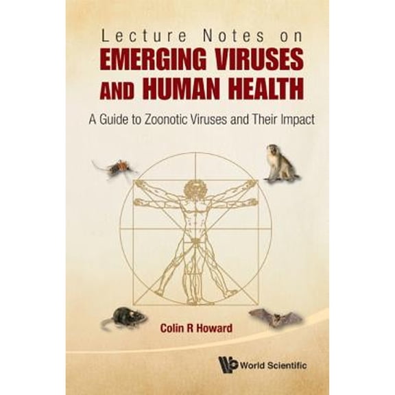 Pre-Owned Lecture Notes On Emerging Viruses And Human Health: A Guide To Zoonotic Viruses And Their Impact (Hardcover) by Colin R Howard