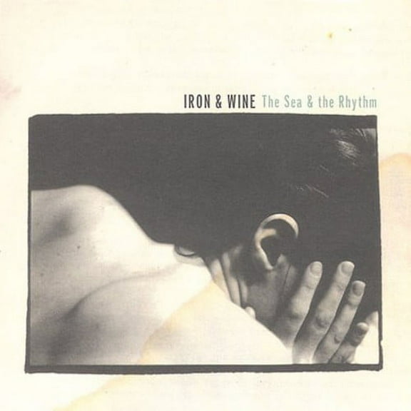Iron & Wine - The Sea and The Rhythm - Music & Performance - CD