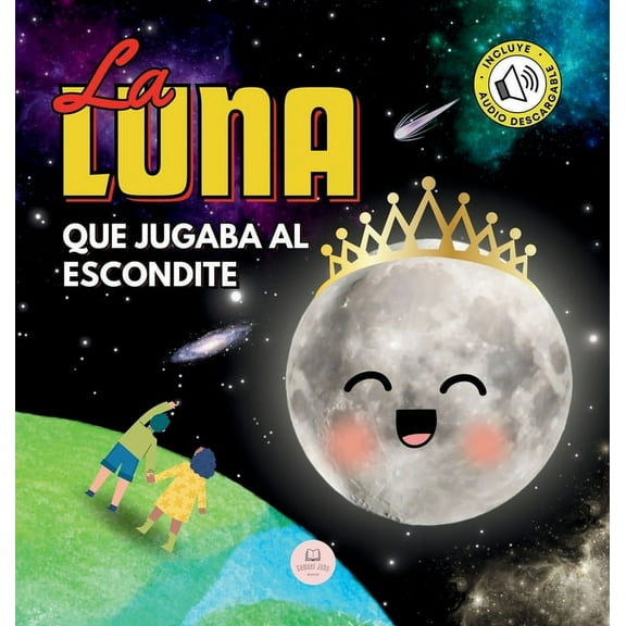 La Luna que Jugaba al Escondite: Un cuento infantil para aprender sobre las fases lunares, (Hardcover)