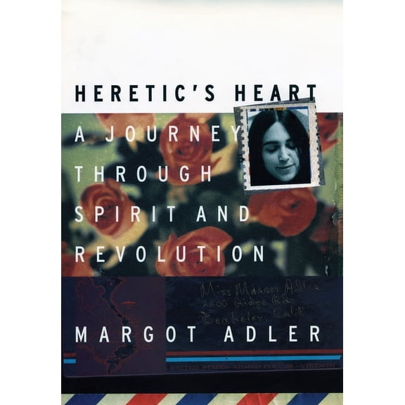 Heretic's Heart: A Journey Through Spirit and Revolution, (Paperback)