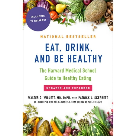 Eat, Drink, and Be Healthy : The Harvard Medical School Guide to Healthy (The Best Healthy Drinks)