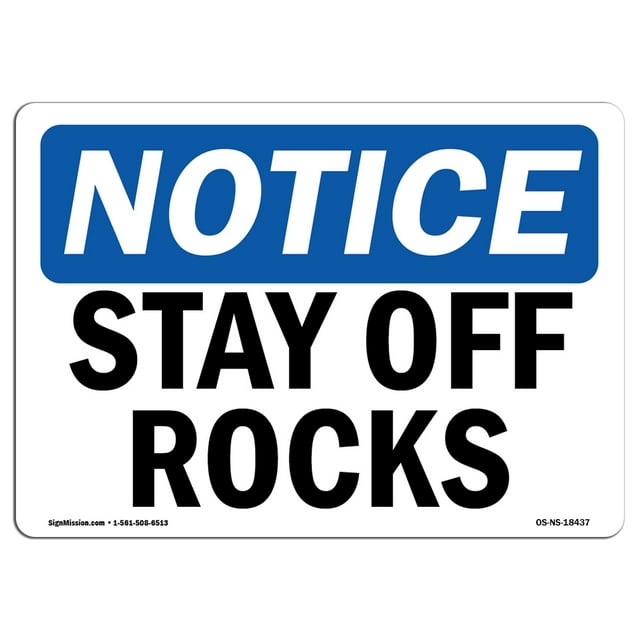 OSHA Notice Sign - Stay Off Rocks | Aluminum Sign | Protect Your Business, Construction Site, Warehouse & Shop Area | Made in the USA, 24" X 18" Aluminum