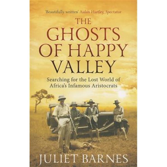 Pre-Owned The Ghosts of Happy Valley : Searching for the Lost World of Africa's Infamous Aristocrats (Paperback)