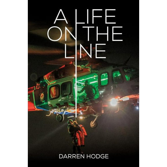 A Life on the Line: A MICA Flight Paramedic's Story, (Paperback)