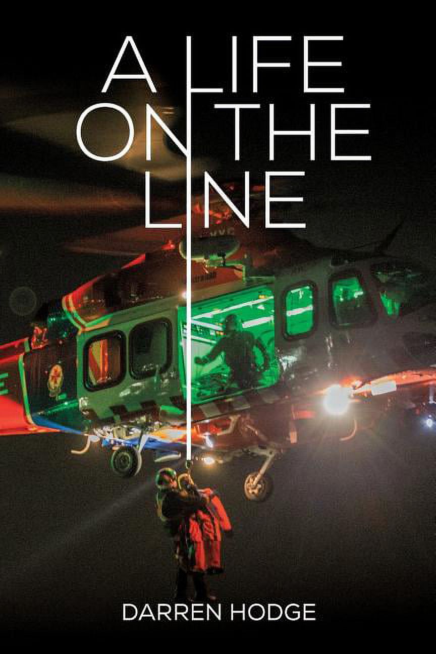 A Life on the Line: A MICA Flight Paramedic's Story, (Paperback)