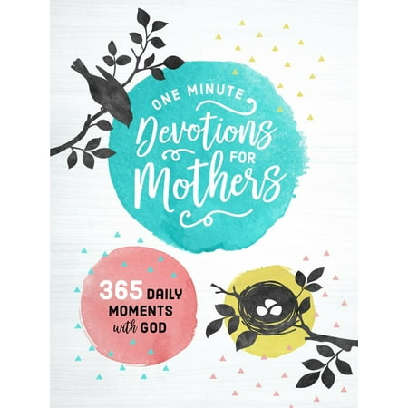 One Minute Devotions for Mothers: 365 Daily Moments with God