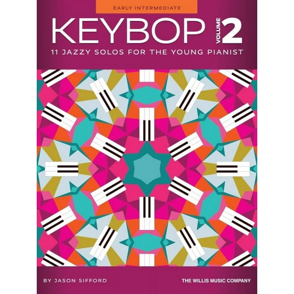 Keybop - Volume 2: 11 Jazzy Solos for the Young Pianist - Early Intermediate Level Solos by Jason Sifford: 11 Jazzy Solos for the Young Pianist