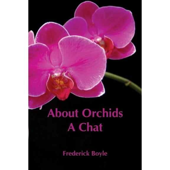 About Orchids: A Chat, (Paperback)