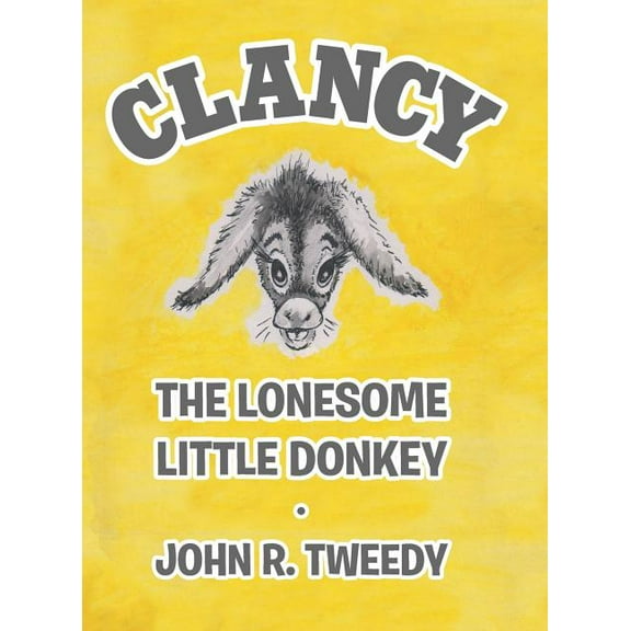 Clancy the Lonesome Little Donkey, (Hardcover)