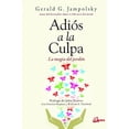 thumbnail image 1 of ADIOS A LA CULPA LA MAGIA DEL PERDON GAIA EDICIONES GERALD G JAMPOLSKY, 1 of 2