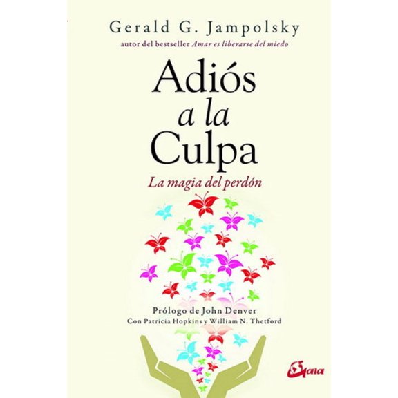 ADIOS A LA CULPA LA MAGIA DEL PERDON GAIA EDICIONES GERALD G JAMPOLSKY