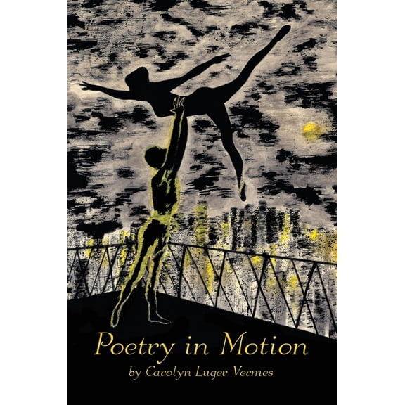 Poetry in Motion: The Lyrics and Poems of Carolyn Luger Vermes (Original Edition), (Paperback)