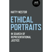 Ethical Portraits : In Search Of Representational Justice (Paperback)