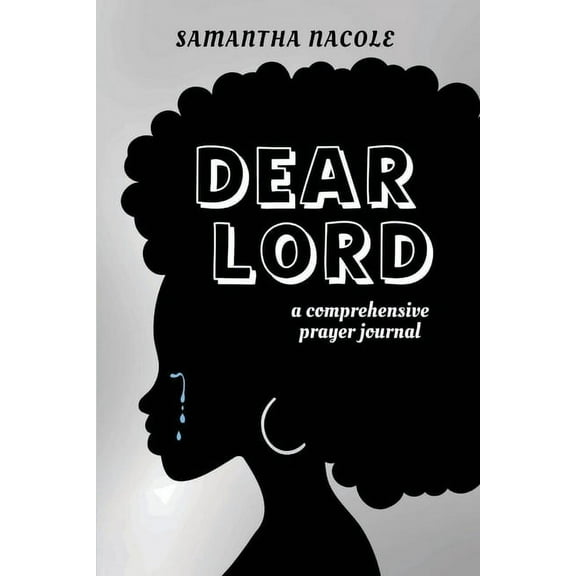 Dear Lord: A Comprehensive Prayer Journal, (Paperback)