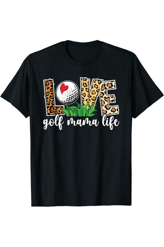 Love Golf Mama Life Golf Mom Of A Golf Player Mom Golfer Mom T-Shirt, Unisex T-Shirt