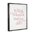 thumbnail image 3 of Stupell Industries What Would Dolly Do Phrase Inspirational Painting Black Floater Framed Art Print Wall Art, 17 x 21, 3 of 9
