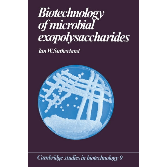 Cambridge Studies in Biotechnology Biotechnology of Microbial Exopolysaccharides, Book 9, (Hardcover)