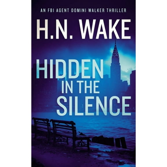 Dom Walker Hidden in the Silence: A Gripping FBI Crime Thriller, Book 2, (Paperback)